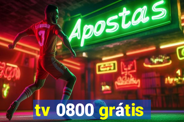 tv 0800 grátis